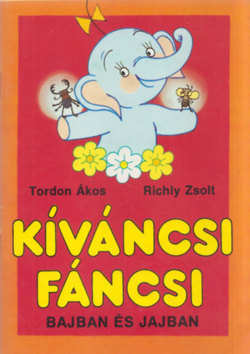 Tordon kos-Richly Zsolt - Kivncsi Fncsi - Bajban s jajban