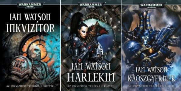 Ian Watson - Warhammer 40 000 trilgia I-III. (Inkviztor - Harlekin - Koszgyermek)