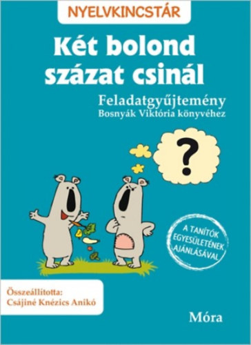 K�t bolond sz�zat csin�l