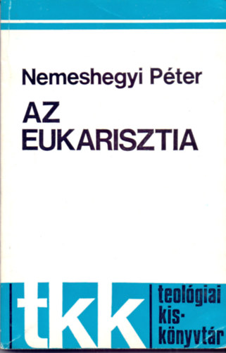 Nemeshegyi Pter - Az eukarisztia