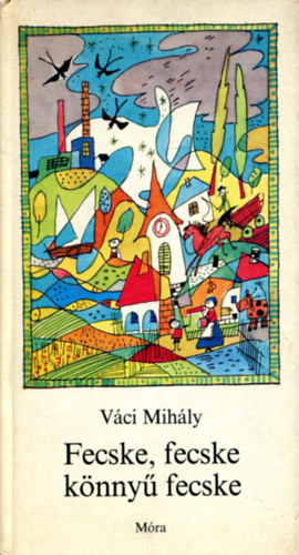 Váci Mihály - Fecske, fecske, könnyű fecske