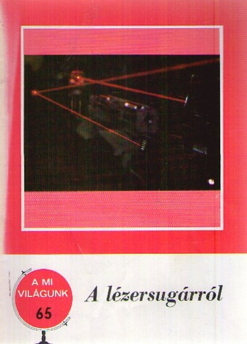 Csillag L�szl� - A l�zersug�rr�l
