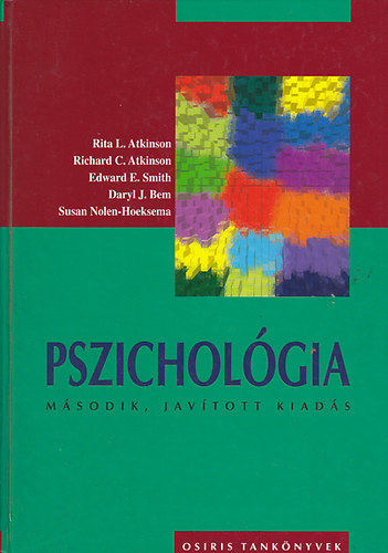 Rita L. Atkinson; Richard C. Atkinson; Edward E. Smith; Daryl J. Bem; Susan Nolen-Hoeksema - Pszicholgia (2., javtott kiads)