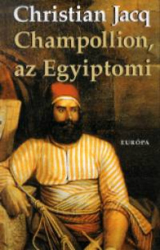 C. Jacq - Champollion, az egyiptomi