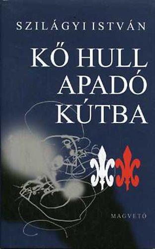 Szil�gyi Istv�n - K� hull apad� k�tba