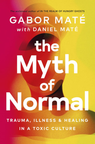 Dr.m�t�, G�bor M�t� D�niel - The Myth of Normal