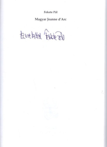 Fekete P�l - Magyar Jeanne d'Arc - dedik�lt