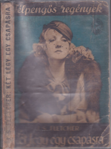 J.S. Fletcher - Két légy egy csapásra (Félpengős regények)