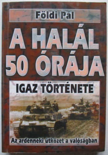 Fldi Pl - A sztlingrdi csata igaz trtnete- A hall 50 rja igaz trtnete