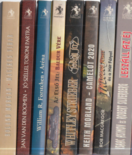 Jan van den Boomen, William R. Forstchen, William Buxton, Whitley Strieber, Keith Morland, Rob MacGregor, Isaac Asimov Roland Morgan - Robert Silverberg - 8 db. Valhalla Pholy: Mgikus vihar + J szllel toroni partra + Arna + Az Els Jel: Baldur vre + Pokoli Tz + Camelot 2020 + Indiana Jones s a Ht Ftyol + Leszll az j