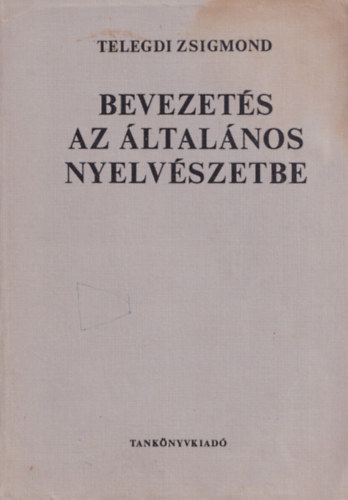 Telegdi Zsigmond - Bevezets az ltalnos nyelvszetbe.