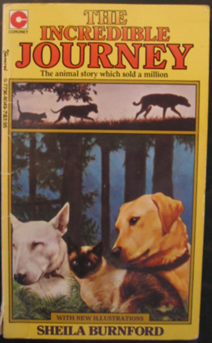 by Sheila Burnford  (author) - The Incredible Journey  -  The animal story which sold a million