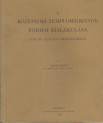 Rados Jen - A kzpkori templomtornyok formai kialakulsa tpust alkot orszgokban