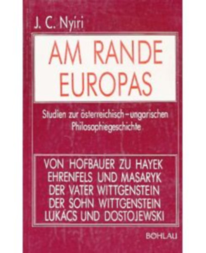 J. C. Nyiri - Am Rande Europas : Studien zur �sterreich-ungarischen Philosophiegeschichte