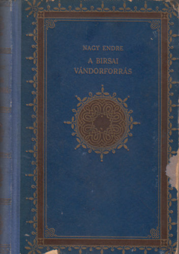 Nagy Endre - A Birsai Vndorforrs