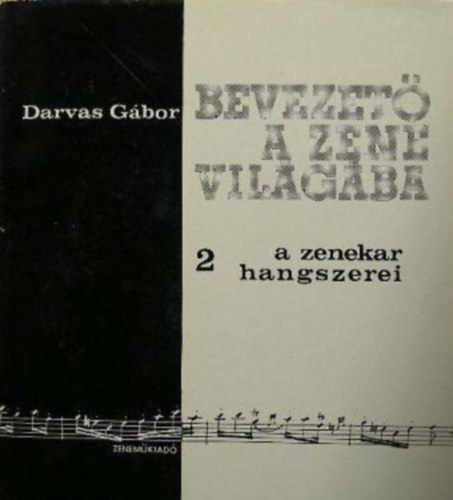Darvas G�bor - Bevezet� a zene vil�g�ba 3.: �sszhang �s ellenpont