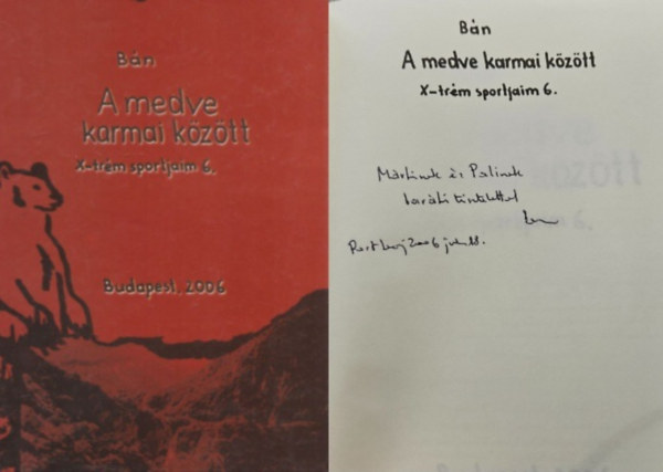 B�n - A medve karmai k�z�tt. X-tr�m sportjaim 6. (dedik�lt)