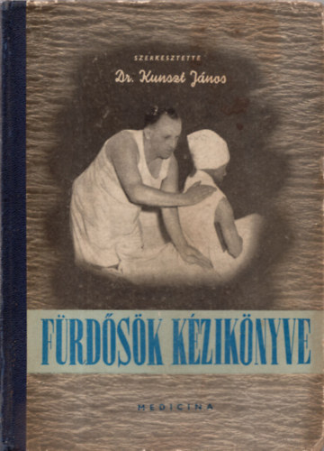 Dr. Kunszt János - Fürdősök kézikönyve