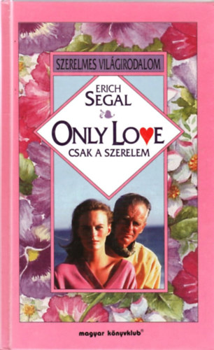 Erich Segal - Only love - Csak a szerelem