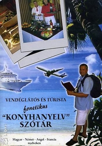 Bartos Andor - Vendglts s turista fonetikus 'konyhanyelv' sztr
