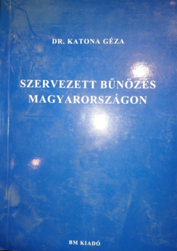Dr. Katona Gza - Szervezett bnzs Magyarorszgon