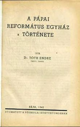 T�th Endre - A p�pai reform�tus egyh�z t�rt�nete