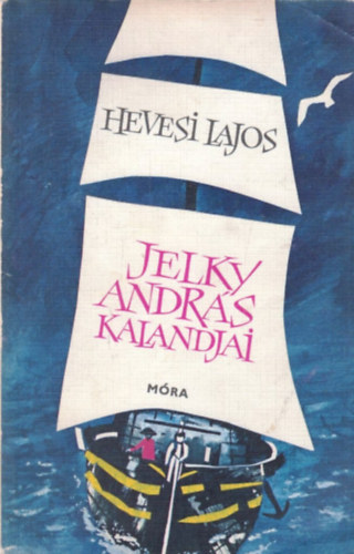 Hevesi Lajos - Jelky Andrs kalandjai