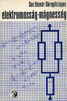 Sas Elemér-Skrapits Lajos - Elektromosság, mágnesesség