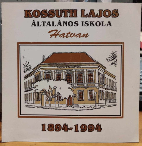 Agroinform Kiad� - Kossuth Lajos �ltal�nos iskola, Hatvan, 1894-1994