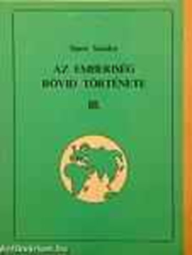 Sipos Sándor - Az emberiség rövid története III.