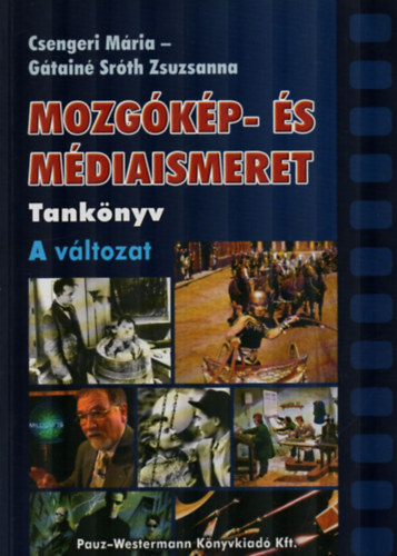 Csengeri; Gtain - Mozgkp- s mdiaismeret - Tanknyv A vltozat