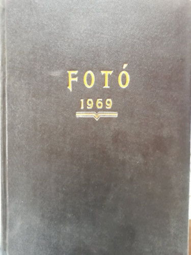 Foto 1969 (XVI. vfolyam) 1-12.