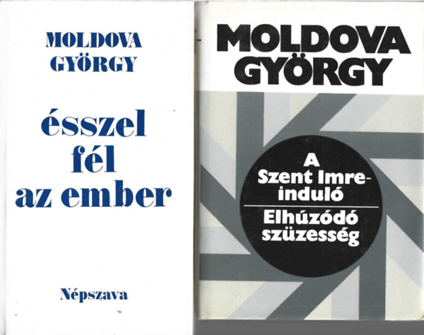 Moldova Gy�rgy - 2 db k�nyv, �sszel f�l az ember, A Szent Imre indul� - Elh�z�d� sz�zess�g
