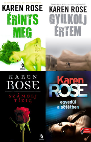 Karen Rose - 4 db Karen Rose krimi: Érints meg + Gyilkolj értem + Számolj tízig + Egyedül a sötétben (A Romantic Suspense sorozat 5., 6., 9. és 17. része)