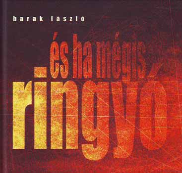 Barak László - És ha mégis ringyó?