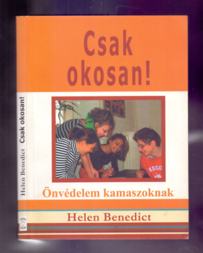 Helen Benedict - Csak okosan! - nvdelem kamaszoknak