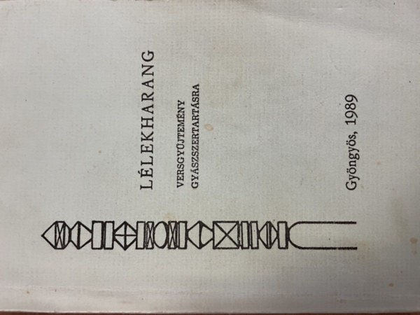 Bakos Kisgéczi Éva (szerk) - Lélekharang - Versgyűjtemény gyászszertartásra