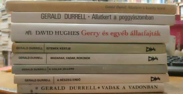 Gerald Durrell David Hughes - 8 d b Gerald Durrell: A halak jelleme; A rszeg erd; llatkert a poggyszomban; llatkert a kastly krl; Gerry s egyb llatfajtk; Istenek kertje; Madarak, vadak, rokonok; Vadak a vadonban