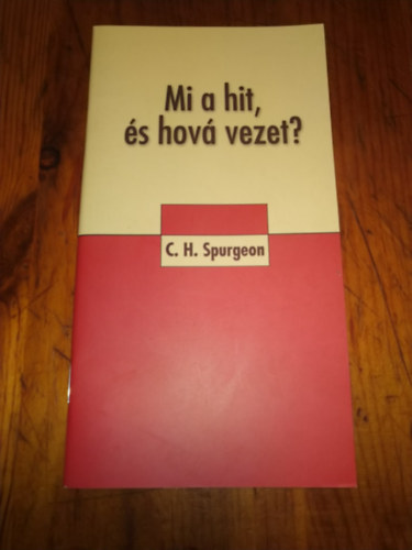 C. H. Spurgeon - Mi a hit s hov vezet?