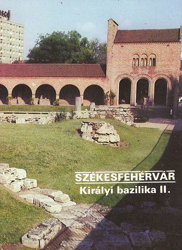Szkesfehrvr - Kirlyi bazilika II.
