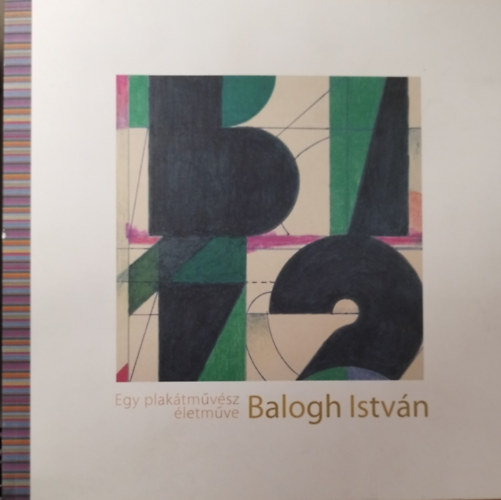 Katona Anikó - Balogh István - Egy plakátművész életműve