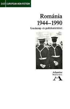 Hunya Gábor- Réti Tamás- R. Süle Andrea- Tóth L. - Románia 1944-1990 (Gazdaság- és politikatörténet)