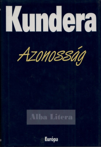 Milan Kundera - Azonossg