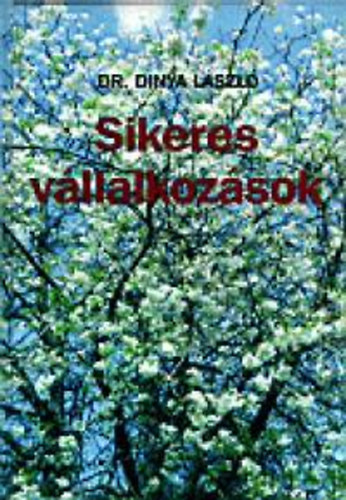 Dinya L�szl� - Sikeres v�llalkoz�sok