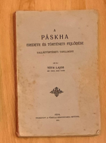 Tóth Lajos - A páskha eredete és történeti fejlődése