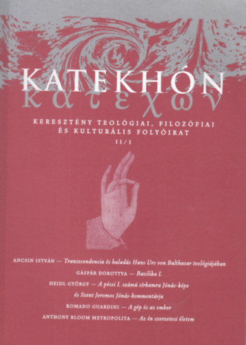 Dr. Hankovszky B�la  (f�szerk.) - Katekh�n (Kereszt�ny teol�giai, filoz�fiai �s kultur�lis foly�irat - II/1)