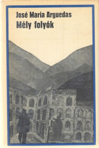 Jos Mara Arguedas - Mly folyk