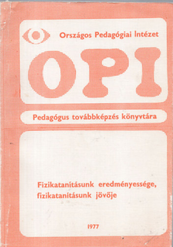 Fizikatan�t�sunk eredm�nyess�ge, fizikatan�t�sunk j�v�je