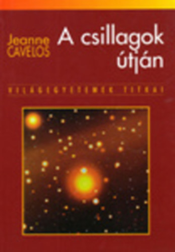 Jeanne Cavelos - Csillagok �tj�n - Egy asztrofizikus f�ggetlen kutat�sai az �rutaz�sr�l, az idegenekr�l, a bolyg�kr�l �s a robotokr�l k�l�n�s tekintettel a Csillagok h�bor�ja c�m� film �s k�nyv �ll�t�saira