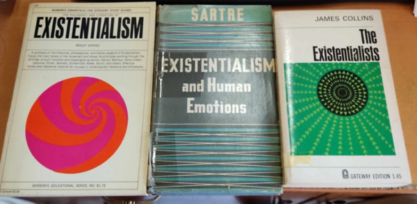 Wesley Barnes, Jean-Paul Sartre James Collins - 3 db Existentialism and Human Emotions + The Existentialists + The Philosophy and Literature of Existentialism